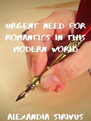 cover image of Urgent Need for Romantics in This Modern World